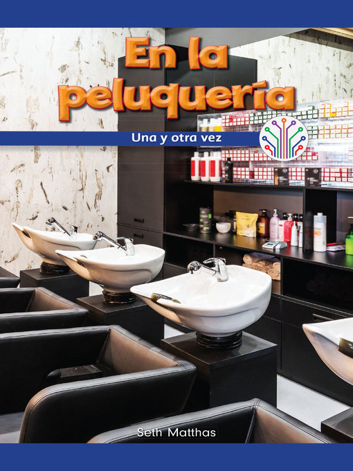 Title details for En la peluquería: Una y otra vez (At the Hair Salon: Over and Over Again) by Seth Matthas - Wait list